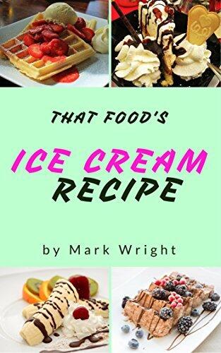 Ice Cream Recipe Book : 50 Delicious of Ice Cream (Ice Cream Recipe Book, Homemade Ice Cream Recipe, Ice Cream Sundae Recipes, Ice Cream Maker Recipes)