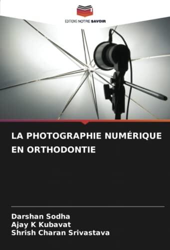 LA PHOTOGRAPHIE NUMÉRIQUE EN ORTHODONTIE