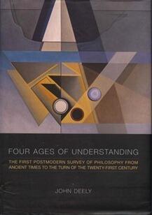 Four Ages of Understanding: The First Postmodern Survey of Philosophy from Ancient Times to the Turn of the Twenty-First Century