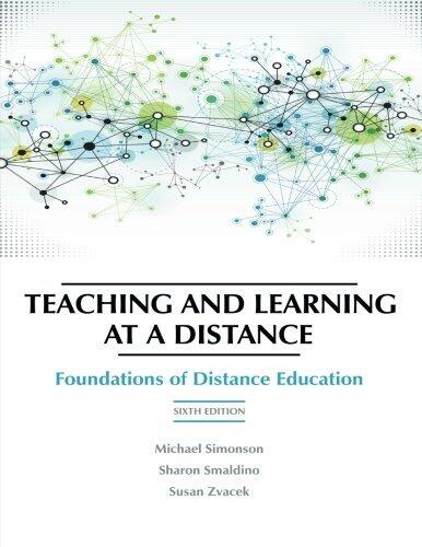 Teaching and Learning at a Distance: Foundations of Distance Education, 6th Edition