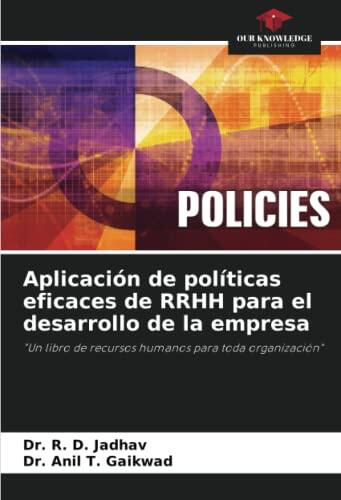 Aplicación de políticas eficaces de RRHH para el desarrollo de la empresa: "Un libro de recursos humanos para toda organización"