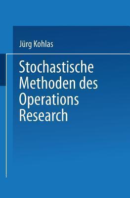 Stochastische Methoden des Operations Research (Leitfäden der angewandten Mathematik und Mechanik - Teubner Studienbücher)