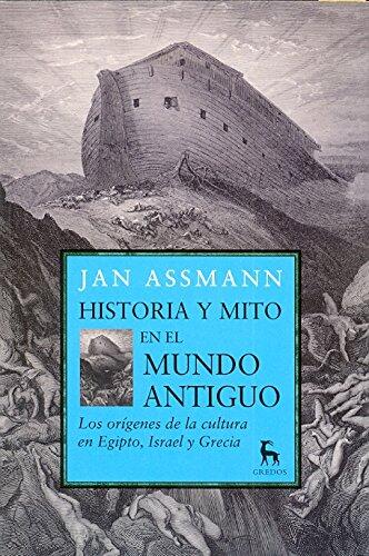 Historia y mito en el Mundo Antiguo: los orígenes de la cultura en Egipto, Israel y Grecia