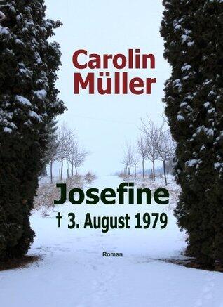 Josefine: † 3. August 1979