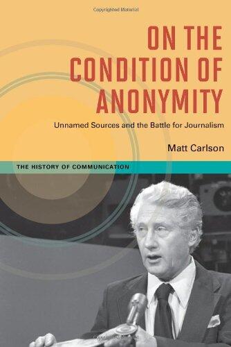 On the Condition of Anonymity (History of Communication)