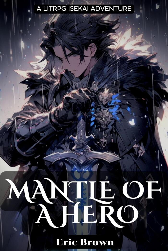 Mantle of a Hero: A LitRPG Isekai Adventure