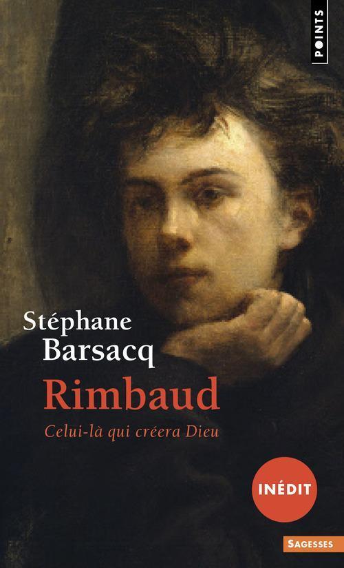 Rimbaud ; celui-là qui créera Dieu