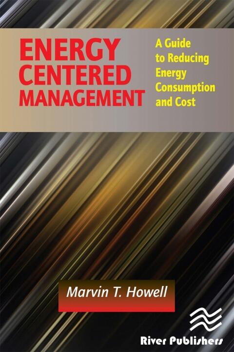 Energy Centered Management: A Guide to Reducing Energy Consumption and Cost