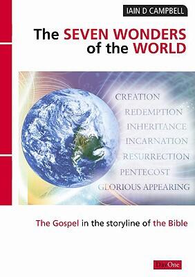 Seven Wonders of the World: The Gospel in the Storyline of the Bible