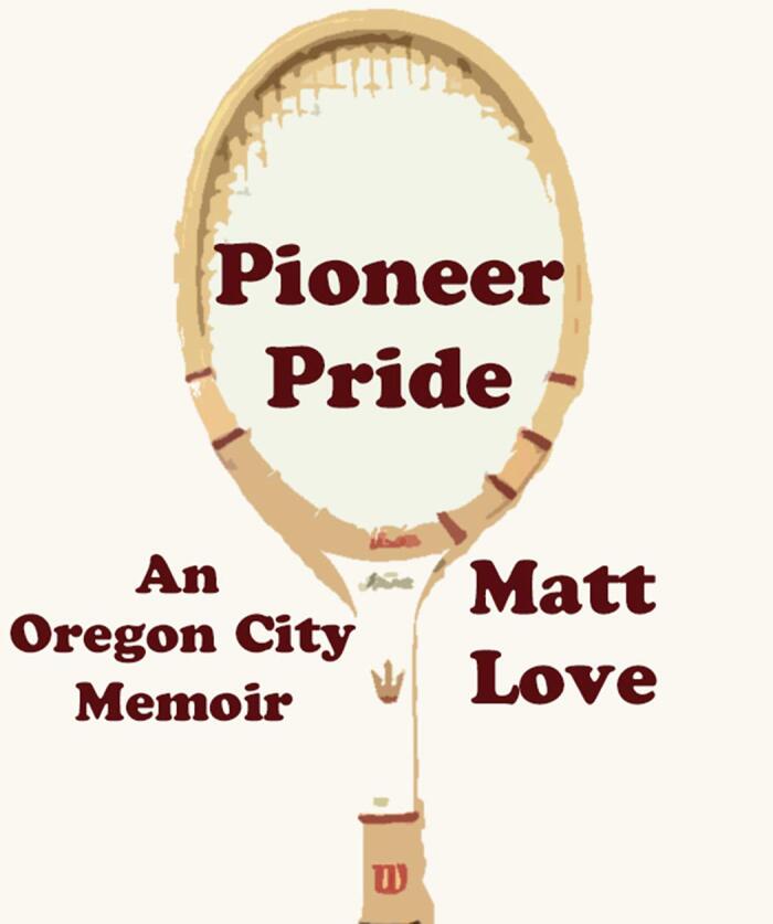 Pioneer Pride: An Oregon City Memoir