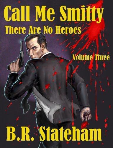 Call Me Smitty: There are No Heroes