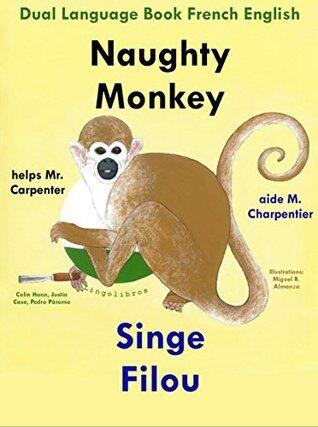 Dual Language Book in French and English: Naughty Monkey Helps Mr. Carpenter