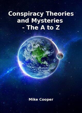 Conspiracy Theories and Mysteries - The A to Z