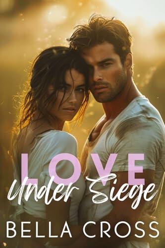 Love Under Siege: A Grumpy/Sunshine Romance