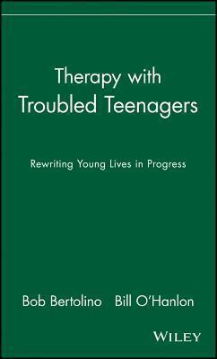 Therapy with Troubled Teenagers: Rewriting Young Lives in Progress