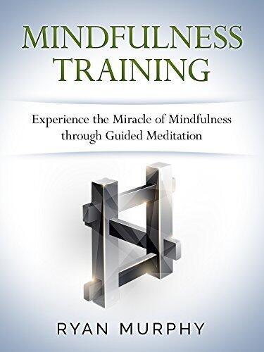 Mindfulness Training: Experience the Miracle of Mindfulness through Guided Meditation