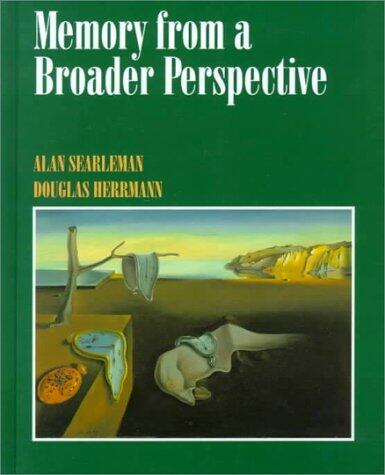 Memory from a Broader Perspective