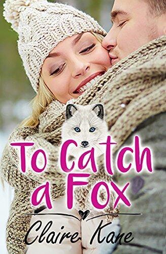 To Catch a Fox: A Shifter Romantic Comedy