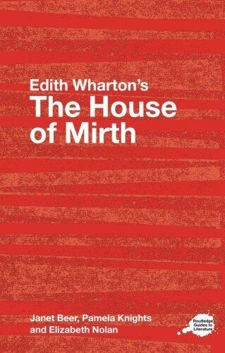 The House of Mirth: A Routledge Study Guide (Routledge Guides to Literature)