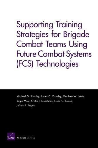 Supporting Training Strategies for Brigade Combat Teams Using Future Combat Systems Technologies