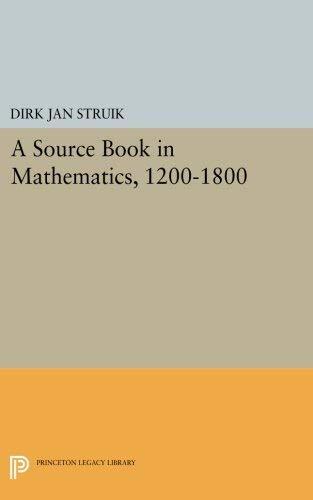 A Source Book in Mathematics, 1200-1800 (Princeton Legacy Library)