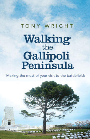 Walking the Gallipoli Peninsula: Making the Most of Your Visit to the Battlefields