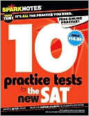 Sparknotes 10 Practice Tests for the New SAT