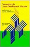 Convergence in Career Development Theories: Implications for Science and Practice
