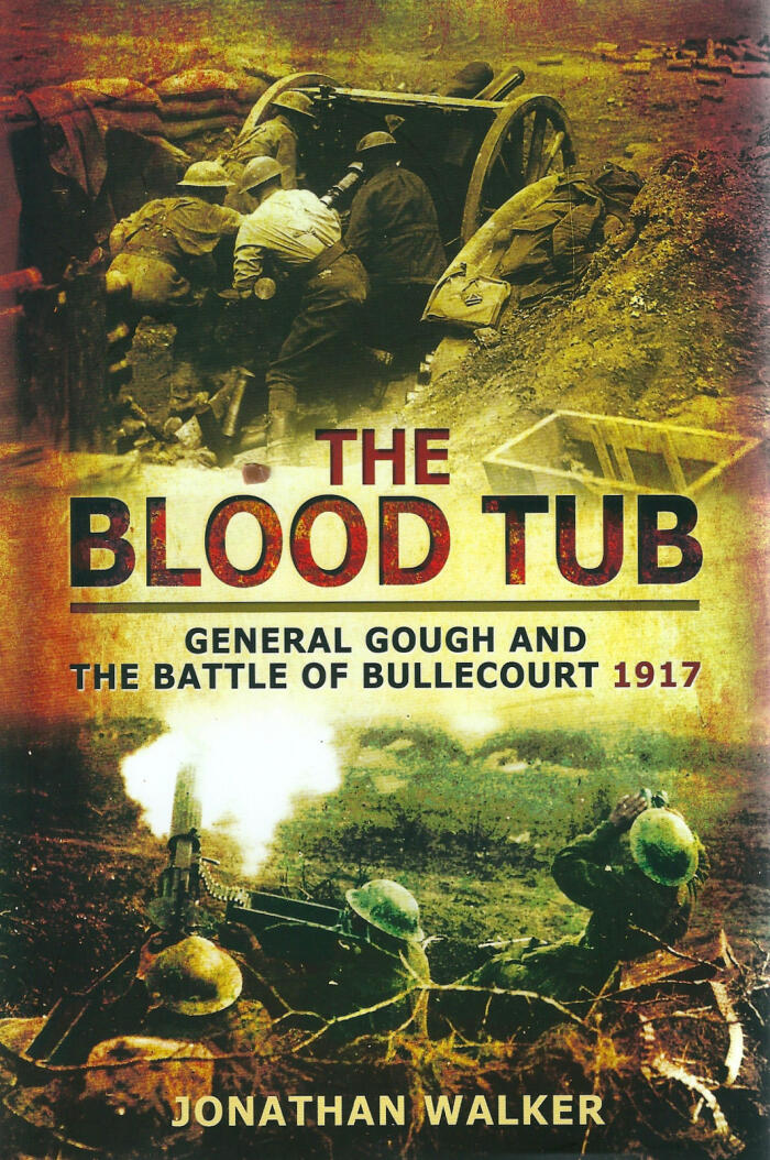 The Blood Tub: General Gough and the Battle of Bullecourt, 1917