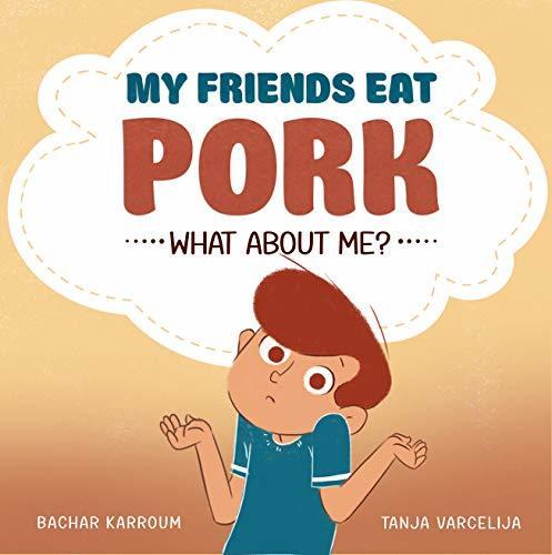 My friends eat pork...What about me?: