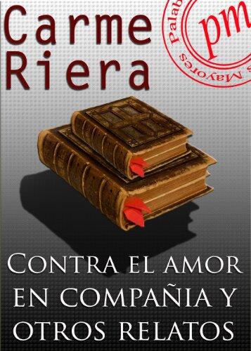 Contra el amor y compañía y otros relatos