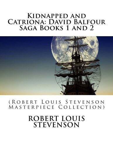 Kidnapped and Catriona: David Balfour Saga Books 1 and 2: