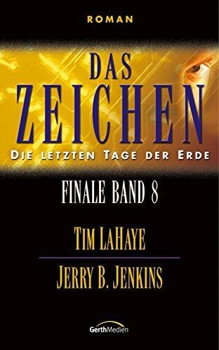 Das Zeichen - Finale 8: Die letzten Tage der Erde