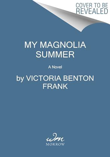 My Magnolia Summer: An Enchanting Southern Saga of Family Traditions, Unforeseen Destiny, and Summer Romance by the Beach