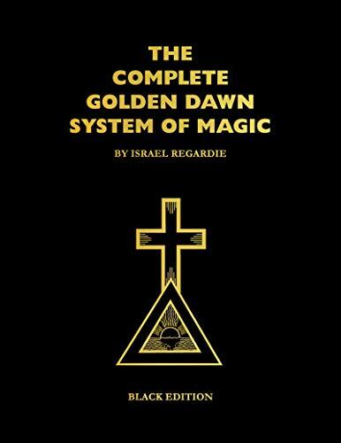 Complete Golden Dawn System of Magic (Black Edition)