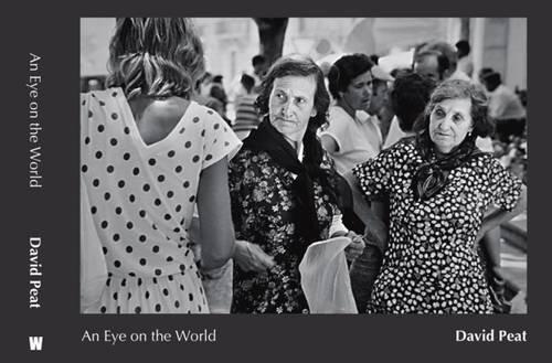 An Eye on the World: The Street Photographs of David Peat