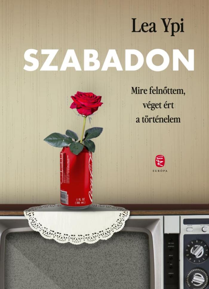 Szabadon: Mire felnőttem, véget ért a történelem