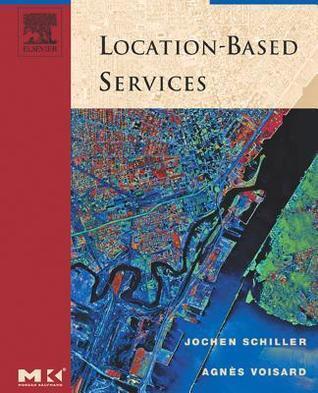 Location-Based Services. the Morgan Kaufmann Series in Data Management Systems.