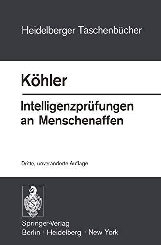 Intelligenzprüfungen an Menschenaffen: Mit einem Anhang zur Psychologie des Schimpansen (Heidelberger Taschenbücher, 134)
