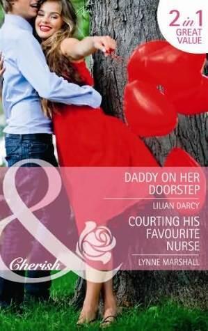 Daddy on Her Doorstep / Courting His Favorite Nurse