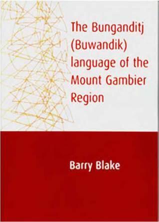 The Bunganditj (Buwandik) Language of the Mount Gambier Region