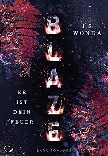 Blaze - Er ist dein Feuer
