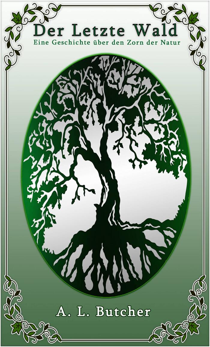 Der Letzte Wald: Eine Geschichte über den Zorn der Natur