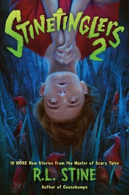 Stinetinglers (2): 10 More New Stories by the Master of Scary Tales
