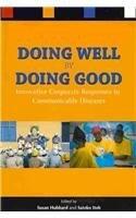 Doing Well by Doing Good: Innovative Corporate Responses to Communicable Diseases