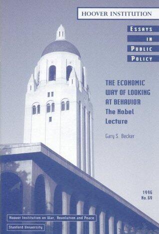 The Economic Way of Looking at Behavior: The Nobel Lecture