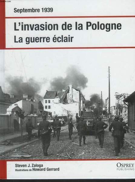 Septembre 1939 : L'invasion de la Pologne La guerre éclair