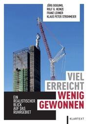 Viel erreicht - wenig gewonnen.  Ein realistischer Blick auf das Ruhrgebiet