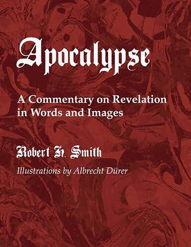 The Apocalypse: A Commentary on Revelation in Words and Images