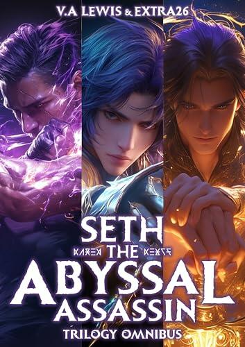Seth the Abyssal Assassin Trilogy Omnibus